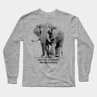 Save our Elephants, Say NO to Ivory Long Sleeve T-Shirt